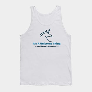 It's A Unicorn Thing - funny design Tank Top